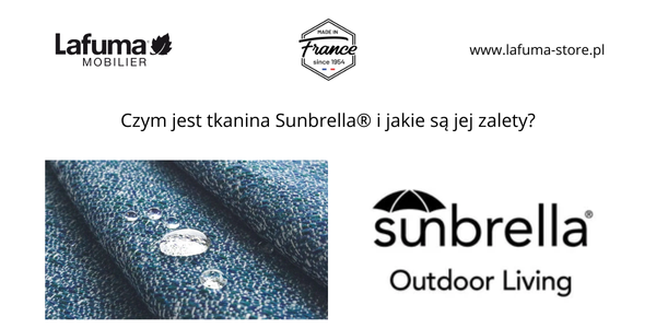 Czym jest tkanina Sunbrella® i jakie są jej zalety?